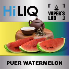Ароматизатори для вейпа HiLIQ Хайлик Pu Er Watermelon Чай Пу Ер з кавуном 5