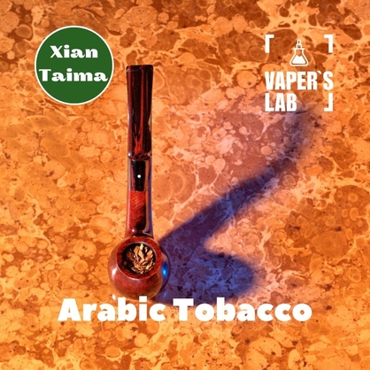 Фото Ароматизатор Xi'an Taima Arabic tobacco Арабський тютюн