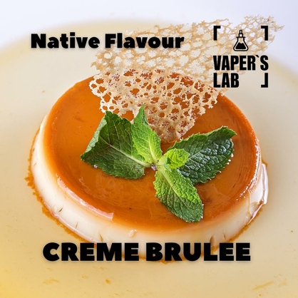 Фото, Відео Ароматизатор для вейпа Native Flavour Creme Brulee 30мл