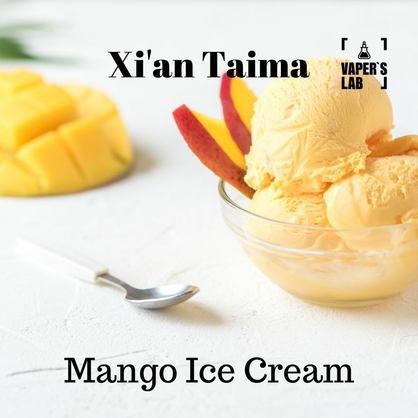 Фото, Аромка для вейпа Xi'an Taima Mango Ice Cream Манго мороженое