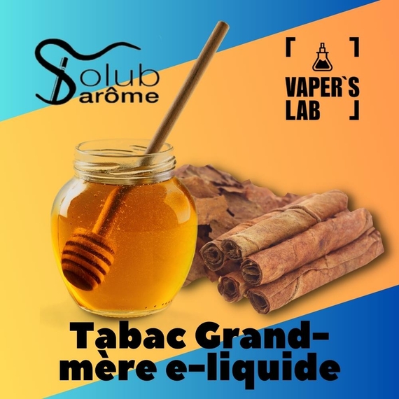 Отзыв Solub Arome Tabac Grand-mère e-liquide Табак с медом