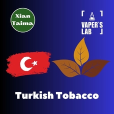 Ароматизаторы для вейпа Xi'an Taima Turkish Tobacco Турецкий Табак